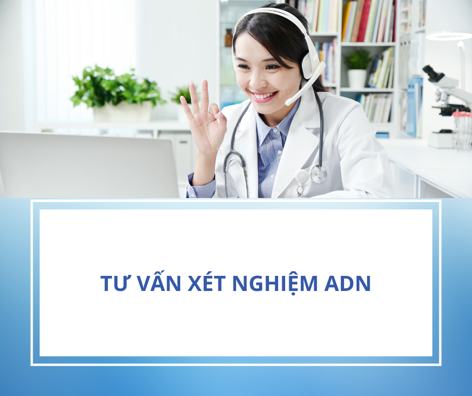 Tư vấn xét nghiệm ADN